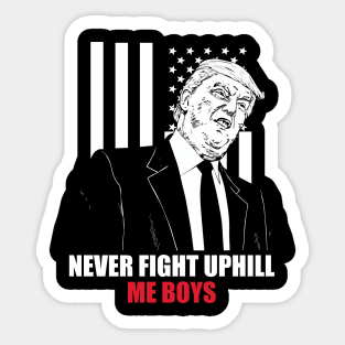 Never Fight Up ill me boys Funny Trump 2024 saying Sticker